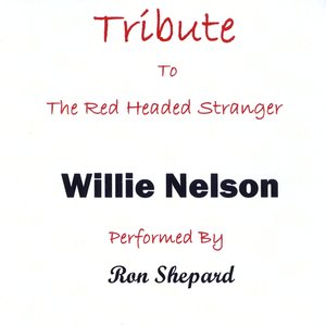 Tribute To the Red Headed Stranger Willie Nelson