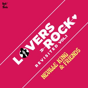 Lovers Rock Revisited Vol.1 -Neville King & Friends-