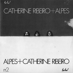 Catherine Ribeiro + Alpes