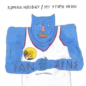 Roman Holiday / My Stupid Brain