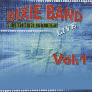 Dixie Band At Buffet Cristina Montreal, Vol. 1 (Live)
