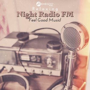 Relaxing Night Radio FM: Feel Good Music! - Easy Listening Songs, Pop, Rock, Blues and R&B