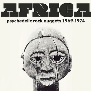 Africa: Psychedelic Rock Nuggets 1969-1974