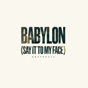 Babylon (Say It To My Face)