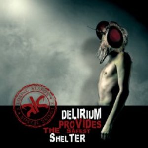 Delirium Provides the Safest Shelter