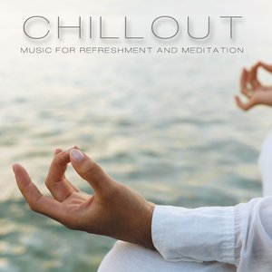 Chillout Music (Music for Refreshment and Meditation)