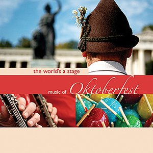 The World's a Stage - Music of Oktoberfest