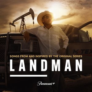 Landman (Songs From and Inspired by the Paramount+ Original Series (Volume I)) [Explicit]
