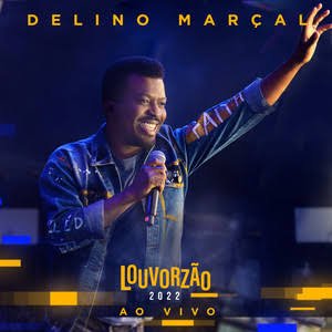 Delino Marçal - Louvorzão 2022 (Ao Vivo)
