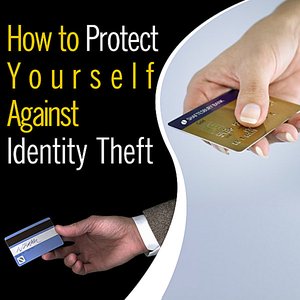 How to Protect Yourself Against Identity Theft