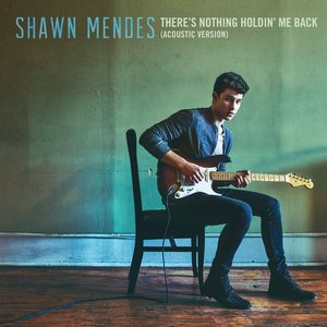 There's Nothing Holdin' Me Back (Acoustic) - Single
