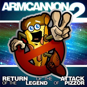 Bild für 'Armcannon 2 - The Return Of The Attack Of The Legend Of Pizzor'