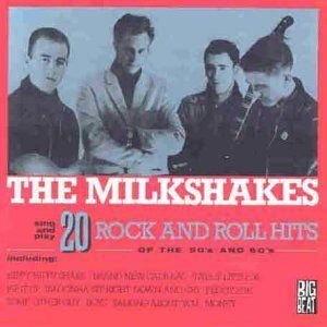 20 Rock & Roll Hits of the 50's & 60's - The Milkshakes