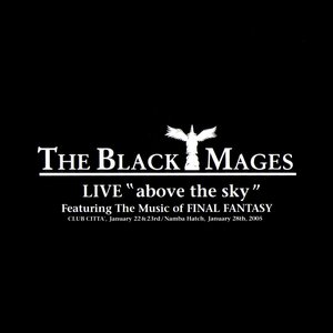 The Black Mages LIVE "Above the Sky"