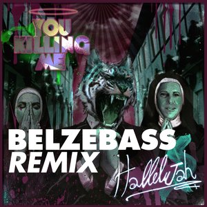 You Are Killing Me (Belzebass Remix)
