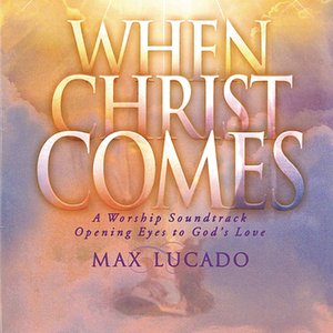 When Christ Comes