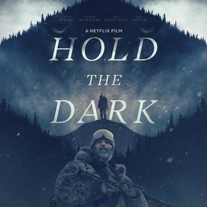 Hold The Dark (Original Score from the Netflix Film)