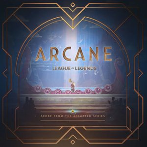 Arcane League of Legends (Original Score from Act 3 of the Animated Series)