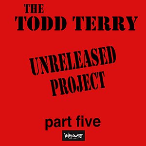 The Todd Terry Project "Unreleased Part Five"