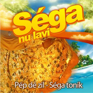 Séga nu lavi (Pép dé zil - Séga tonik)