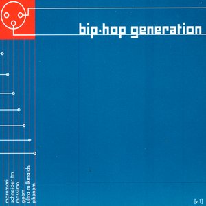 Bip-Hop Generation Vol. 1