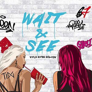 Wait & See (Tylr Rydr Remix)