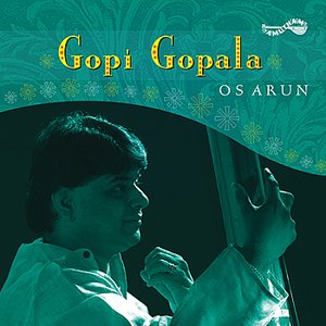 Gopi Gopala - O S  Arun