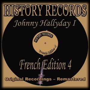 History Records - French Edition 4 - Johnny Hallyday, Vol. 1 (Original Recordings - Remastered)