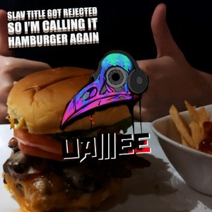 Slav Title Got Rejected So I'm Calling It Hamburger Again