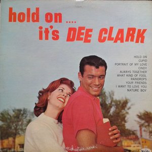 Hold On....It's Dee Clark