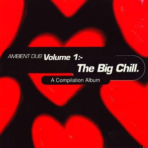 Ambient Dub, Volume 1: The Big Chill