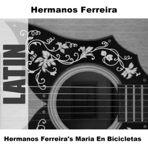 Hermanos Ferreira's Maria En Bicicletas
