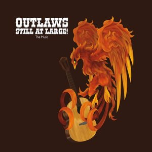 Outlaws Still At Large!: The Music