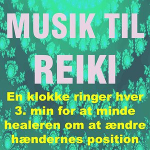 Musik til reiki (En klokke ringer hver 3. min for at minde healeren om at ændre hændernes position)