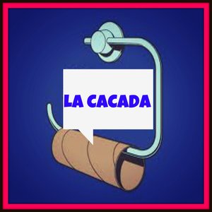 La cacada