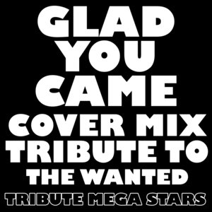 Glad You Came (Cover Mix Tribute to The Wanted)