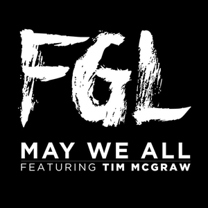 Florida Georgia Line - Florida Georgia Line - May We All ft. Tim McGraw Lyrics - Zortam Music