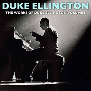 The Works Of Duke Ellington Volume 5