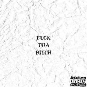 FUCK THAT BITCH