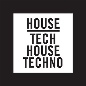 House, Tech House, Techno