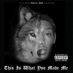 This Is What You Made Me