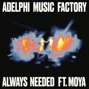 Always Needed (feat. MOYA) - Single