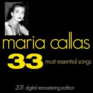 Maria Callas : The 33 Most Essential Songs