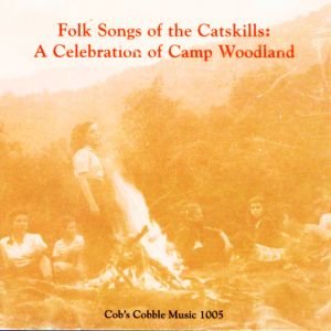Folk Songs of the Catskills: A Celebration of Camp Woodland