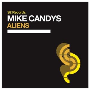 Mike Candys - Aliens - Zortam Music