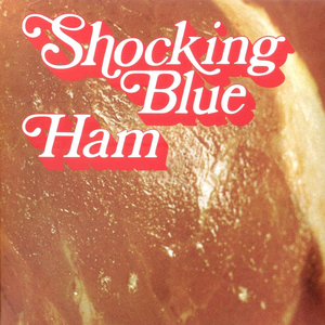 Shocking Blue - Ham - Zortam Music