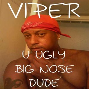 U Ugly Big Nose Dude