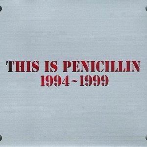 THIS IS PENICILLIN 1994-1999