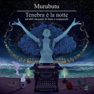 Tenebra è la notte e altri racconti di buio e crepuscoli