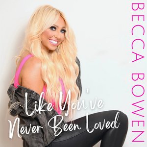 Like You've Never Been Loved